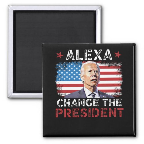 Alexa Change The President Funny PoliticalPatrio Magnet