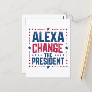 Alexa Change The President Funny Political Postcard