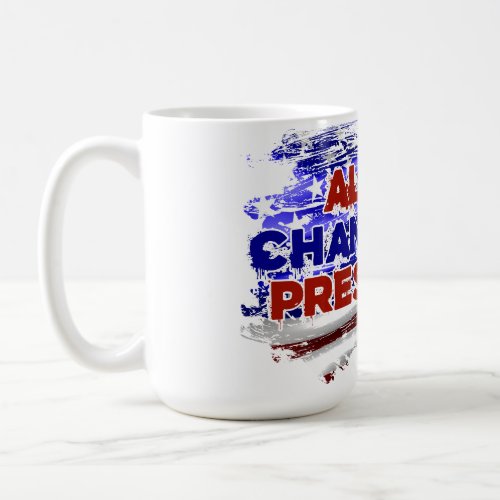 Alexa Change The President _ Funny Quote Humor Coffee Mug