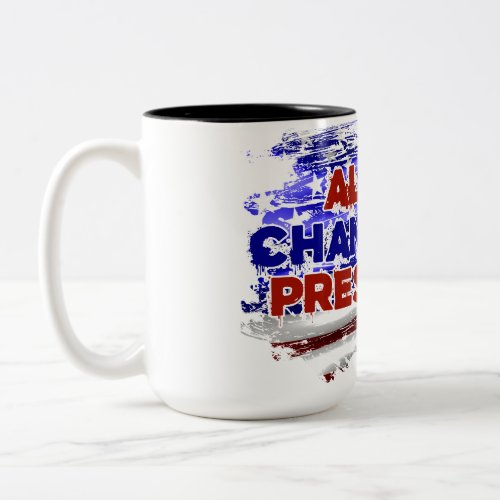 Alexa Change The President _ Funny Quote Humor Two_Tone Coffee Mug