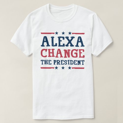 AlexaChange The President T_Shirt