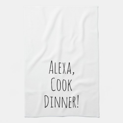 Alexa Command humor for cooking Kitchen Towel