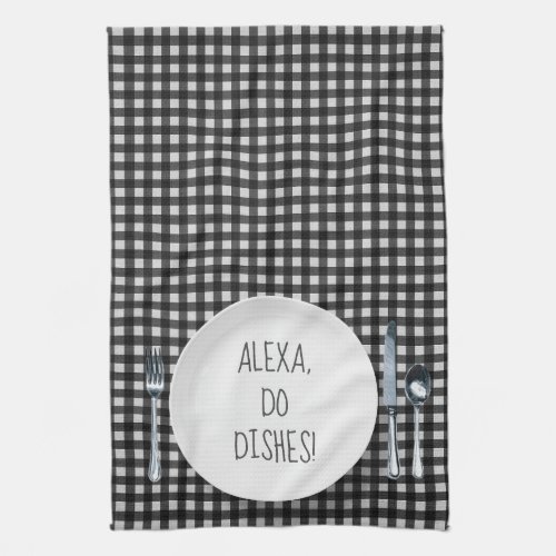 Alexa Command humor for doing dishes Kitchen Towel