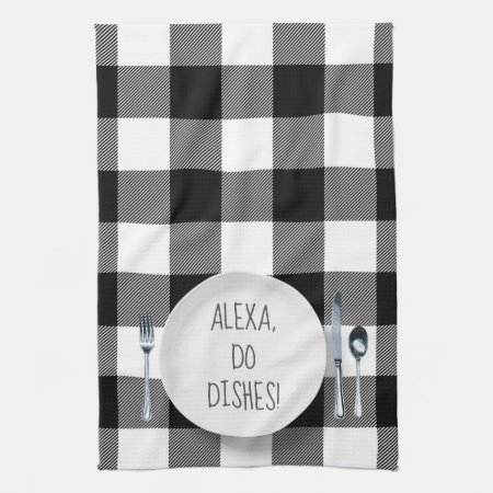 Alexa Command Humor For Doing Dishes Kitchen Towel
