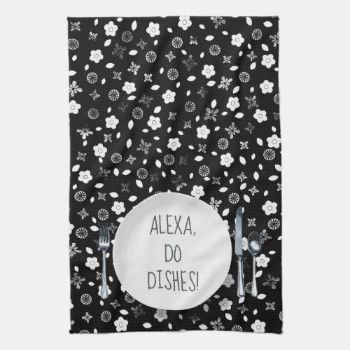 Alexa Command humor for doing dishes Kitchen Towel