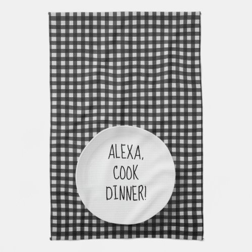 Alexa Command humor on gingham Kitchen Towel