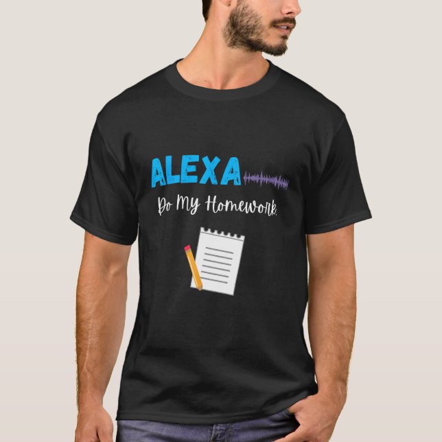 Alexa Do My Homework Funny School Student Joke Boy T-Shirt (Front)