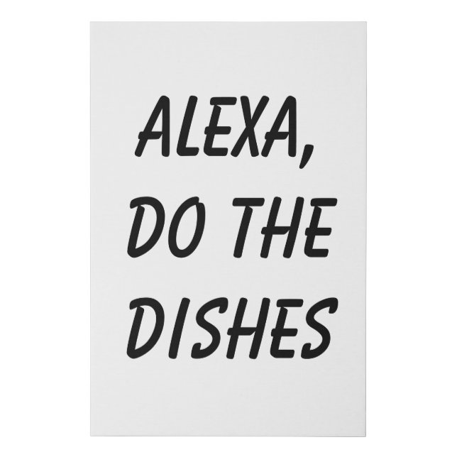 Alexa, Do the Dishes Faux Canvas Print (Front)