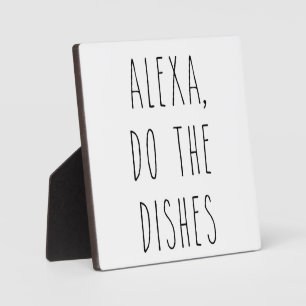 Alexa do the dishes Kitchen Farmhouse Sign Plaque