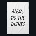 Alexa, Do the Dishes Kitchen Towel<br><div class="desc">This fun black and white tea towel is accented with the saying,  Alexa,  Do the Dishes,  in bold type,  making it the perfect Mother's Day or hostess gift.</div>