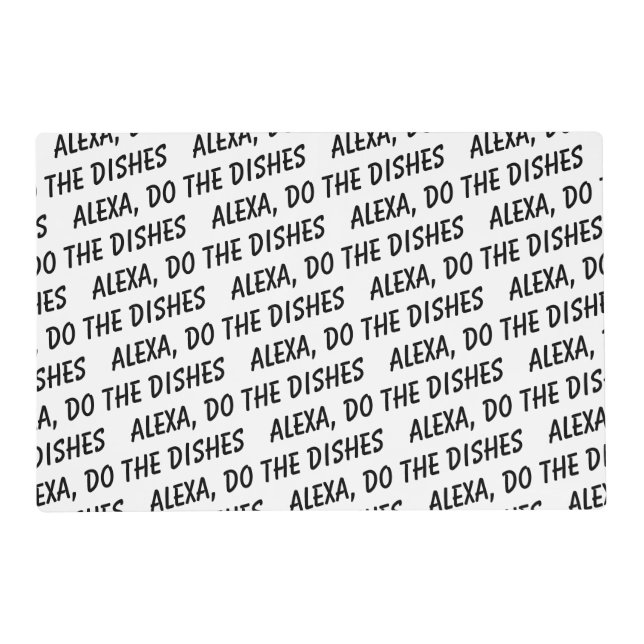 Alexa, Do the Dishes Placemat (Back)
