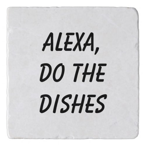 Alexa Do the Dishes Trivet