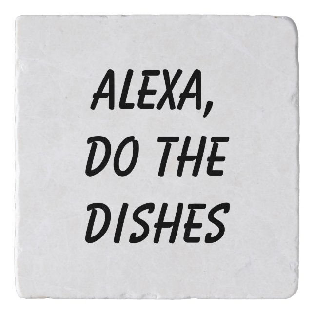 Alexa, Do the Dishes Trivet (Front)