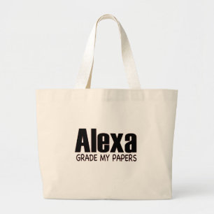 Alexa grade my papers. Teacher gift. Teacher tote. Large Tote Bag