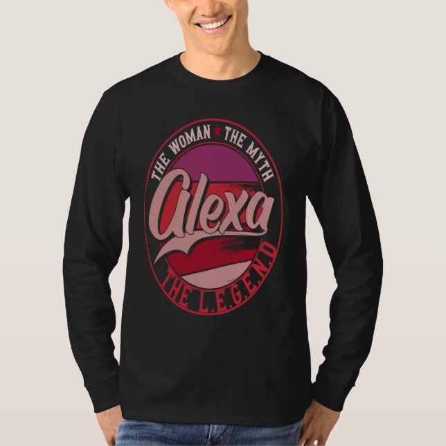Alexa the Lady of Myth the Legend T-Shirt (Front)