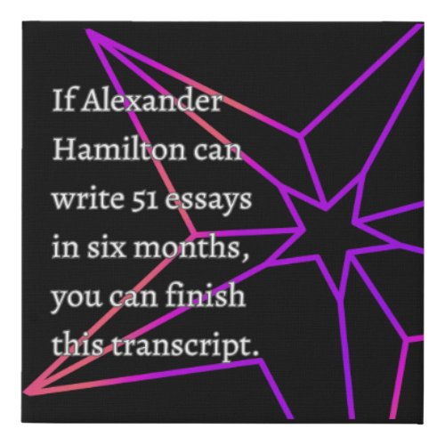 Alexander Hamilton Finish This Transcript Sign