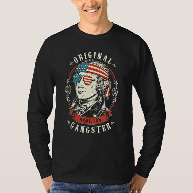 Alexander Hamilton Original Gangster 4th Of July T-Shirt (Front)