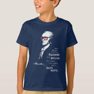 Alexander Hamilton Quote Saying. Motivational Gift T-Shirt