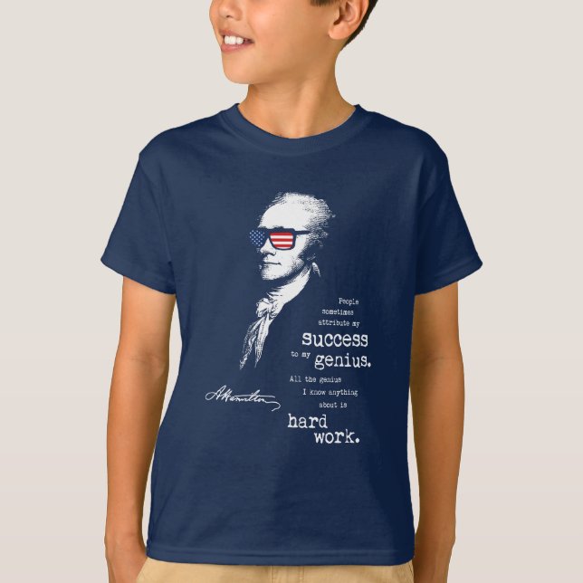 Alexander Hamilton Quote Saying. Motivational Gift T-Shirt (Front)