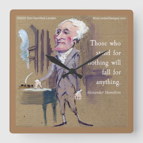 Alexander Hamilton Stand For Something Quote Square Wall Clock