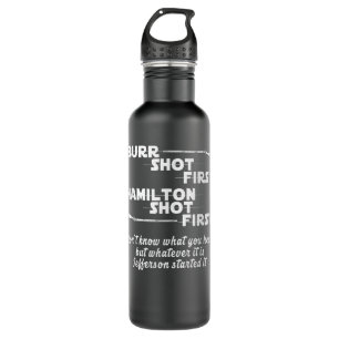 Alexander Hamilton Unique & Funny Burr Shot First Stainless Steel Water Bottle