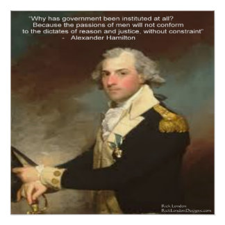 Alexander Hamilton & "Why Government" Quote Poster
