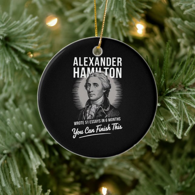 Alexander Hamilton Wrote 51 Essays In 6 Months  Ceramic Ornament (Tree)
