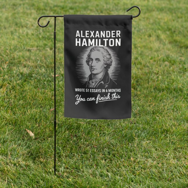 Alexander Hamilton Wrote 51 Essays In 6 Months  Garden Flag (In SItu)