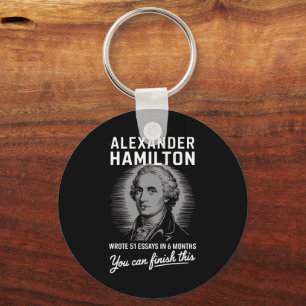 Alexander Hamilton Wrote 51 Essays In 6 Months  Keychain