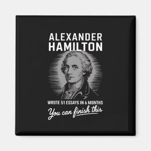 Alexander Hamilton Wrote 51 Essays In 6 Months Magnet