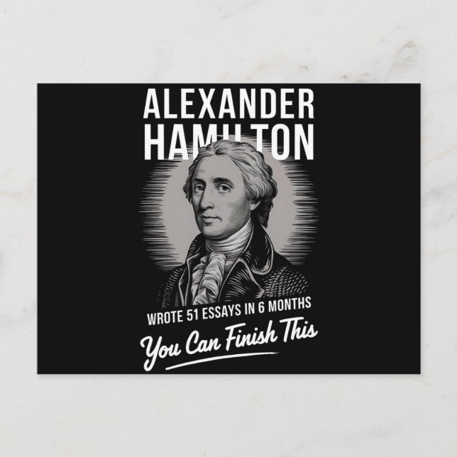 Alexander Hamilton Wrote 51 Essays In 6 Months  Postcard (Front)