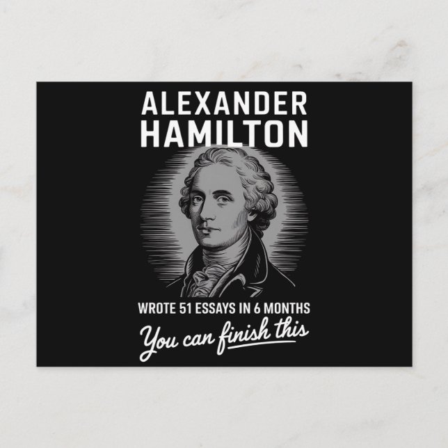 Alexander Hamilton Wrote 51 Essays In 6 Months  Postcard (Front)