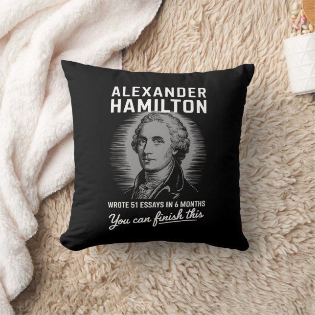 Alexander Hamilton Wrote 51 Essays In 6 Months  Throw Pillow (Blanket)