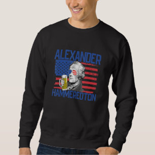 Alexander Hammeredton 4th Of July Alexander Hamilt Sweatshirt