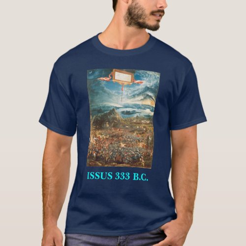 Alexander the Great _ Battle of Issus T_Shirt
