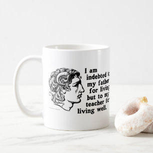 Alexander the Great: Quote about debt to teacher Coffee Mug