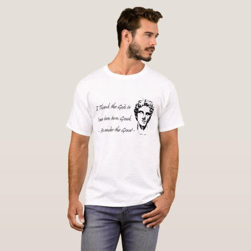 Alexander the Great Quote T_Shirt