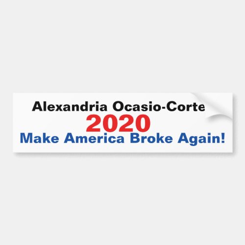 Alexandria Ocasio_Cortez Make America Broke Again Bumper Sticker