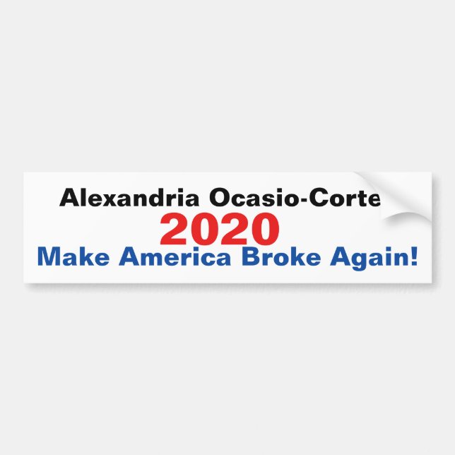Alexandria Ocasio-Cortez Make America Broke Again Bumper Sticker (Front)