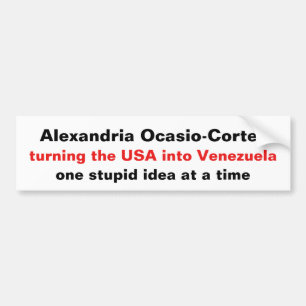 Alexandria Ocasio-Cortez Stupid Ideas Bumper Sticker
