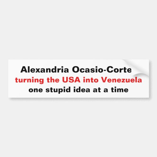 Alexandria Ocasio_Cortez Stupid Ideas Bumper Sticker