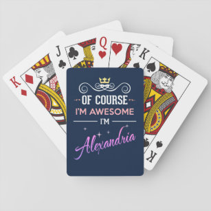 Alexandria Of Course I'm Awesome Name Playing Cards