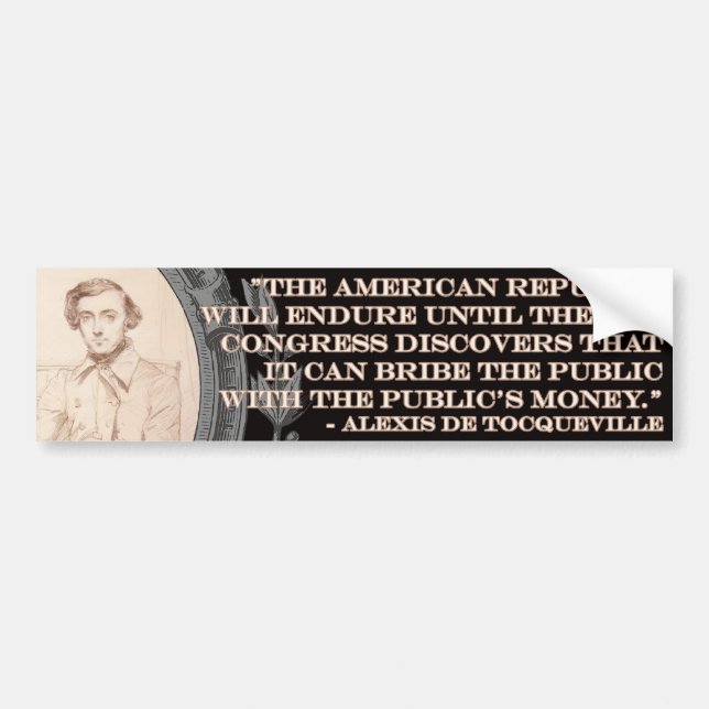 Alexis de Tocqueville Quote: America's Lifetime Bumper Sticker (Front)