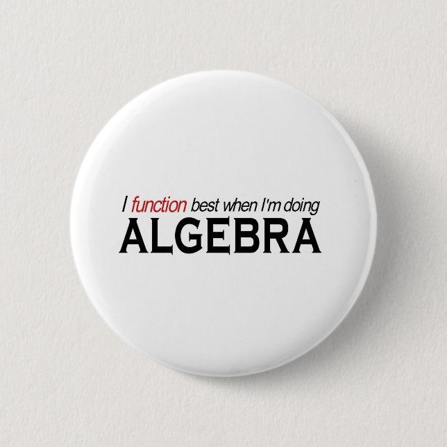 Algebra _ I function best Pinback Button (Front)