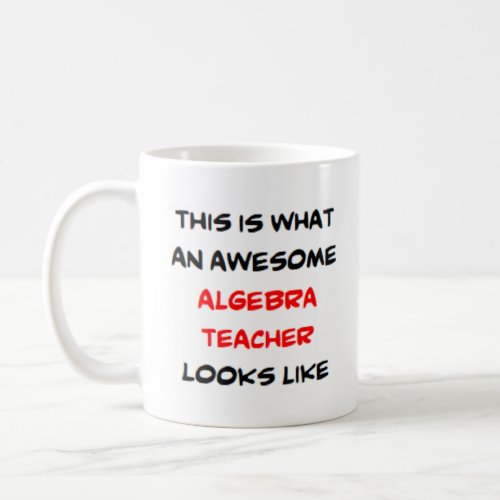 algebra teacher awesome coffee mug