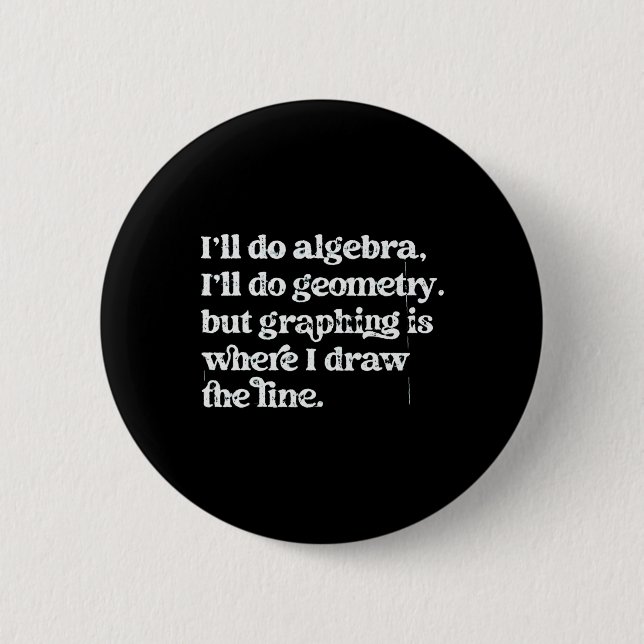 Algebra Teacher Funny Math Teacher T Graphing Geom Button (Front)