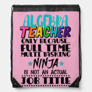 Algebra Teacher Only Because Full Time Multi Drawstring Bag