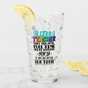 Algebra Teacher Only Because Full Time Multi Glass