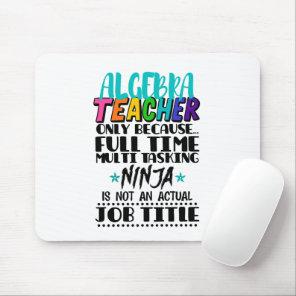 Algebra Teacher Only Because Full Time Multi  Mouse Pad
