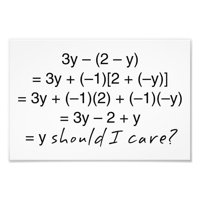 Algebra Why Should I Care Humor Photo Print (Front)